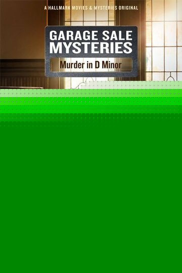 Смотреть Garage Sale Mysteries: Murder In D Minor онлайн в HD качестве 720p