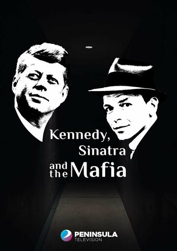 Смотреть Кеннеди, Синатра и мафия онлайн в HD качестве 720p