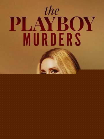 Смотреть Убийства в мире Playboy онлайн в HD качестве 720p