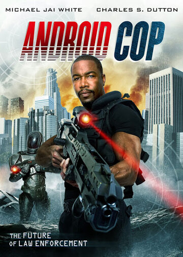 Смотреть Андроид-полицейский онлайн в HD качестве 720p