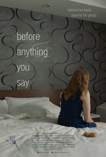 Смотреть Before Anything You Say онлайн в HD качестве 720p