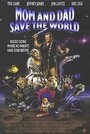 Смотреть Мама и папа, спасите мир! на хдрезка онлайн в HD качестве 720p