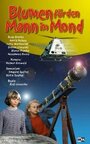Смотреть Цветы для человека на Луне на хдрезка онлайн в HD качестве 720p