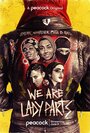 Смотреть Мы — Lady Parts на хдрезка онлайн в HD качестве 720p