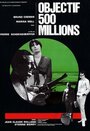 Смотреть Цель: 500 миллионов на HDrezka онлайн в HD качестве 720p