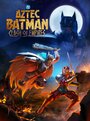 Смотреть Бэтмен-ацтек: Столкновение империй онлайн в HD качестве 720p