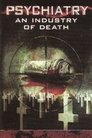 Смотреть Психиатрия: Индустрия смерти на хдрезка онлайн в HD качестве 720p