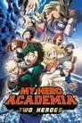 Смотреть Моя геройская академия. Фильм: Два героя на хдрезка онлайн в HD качестве 720p