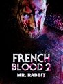 Смотреть Французская кровь 2: Мистер Кролик на HDrezka онлайн в HD качестве 720p