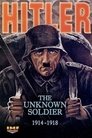 Смотреть Гитлер: Неизвестный солдат. 1914-1918 онлайн в HD качестве 720p