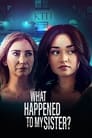 Смотреть Что случилось с моей сестрой? на хдрезка онлайн в HD качестве 720p