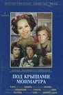 Смотреть Под крышами Монмартра на хдрезка онлайн в HD качестве 720p