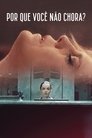 Смотреть Почему ты не плачешь? на хдрезка онлайн в HD качестве 720p
